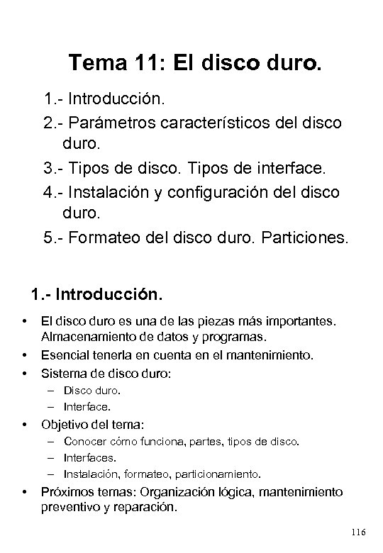 Tema 11: El disco duro. 1. - Introducción. 2. - Parámetros característicos del disco