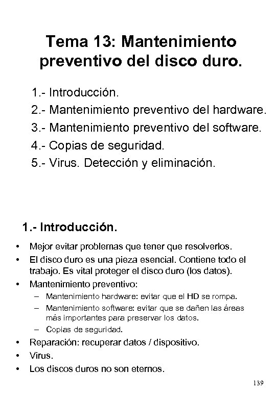 Tema 13: Mantenimiento preventivo del disco duro. 1. - Introducción. 2. - Mantenimiento preventivo