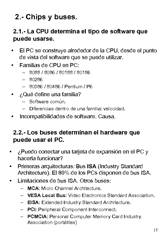 2. - Chips y buses. 2. 1. - La CPU determina el tipo de