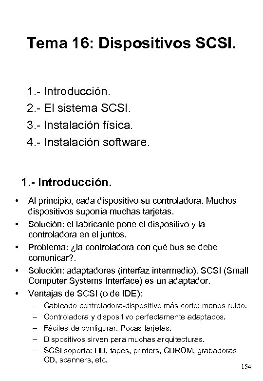 Tema 16: Dispositivos SCSI. 1. - Introducción. 2. - El sistema SCSI. 3. -