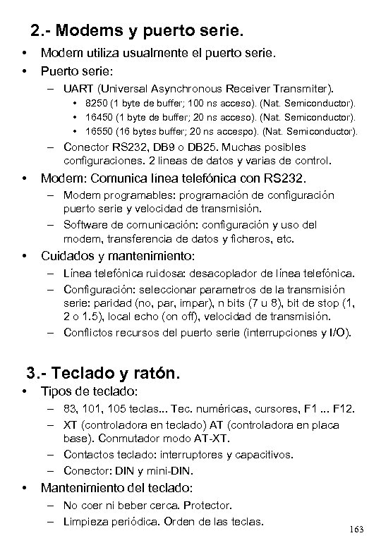 2. - Modems y puerto serie. • • Modem utiliza usualmente el puerto serie.