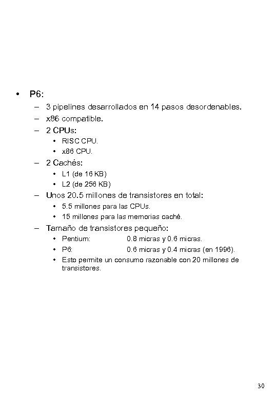  • P 6: – 3 pipelines desarrollados en 14 pasos desordenables. – x