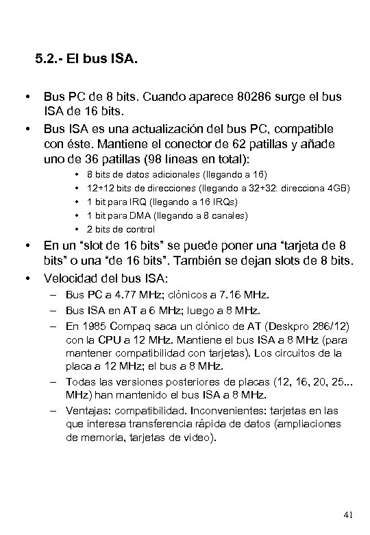 5. 2. - El bus ISA. • • Bus PC de 8 bits. Cuando