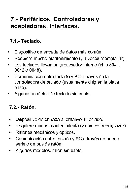 7. - Periféricos. Controladores y adaptadores. Interfaces. 7. 1. - Teclado. • • •