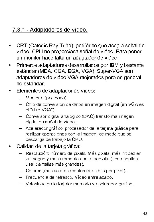 7. 3. 1. - Adaptadores de vídeo. • • • CRT (Catodic Ray Tube):