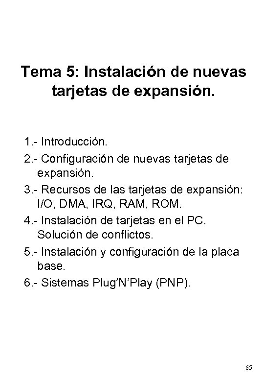 Tema 5: Instalación de nuevas tarjetas de expansión. 1. - Introducción. 2. - Configuración