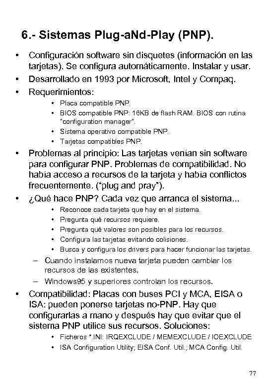 6. - Sistemas Plug-a. Nd-Play (PNP). • • • Configuración software sin disquetes (información