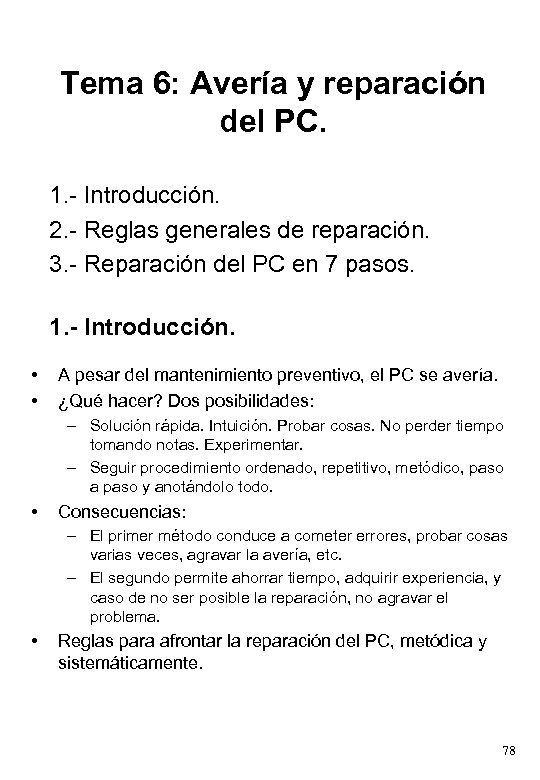 Tema 6: Avería y reparación del PC. 1. - Introducción. 2. - Reglas generales