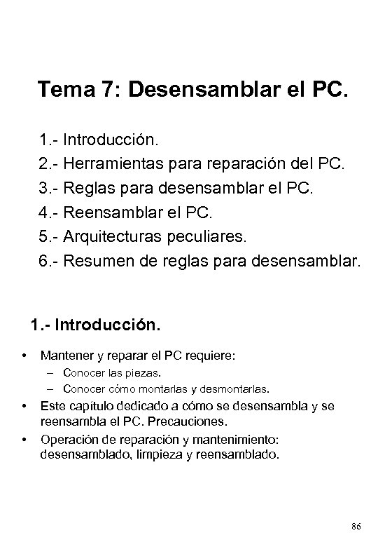 Tema 7: Desensamblar el PC. 1. - Introducción. 2. - Herramientas para reparación del