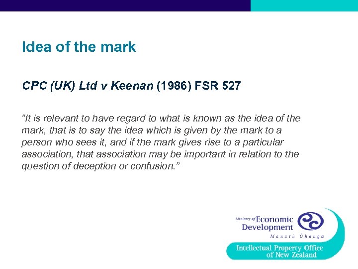 Idea of the mark CPC (UK) Ltd v Keenan (1986) FSR 527 “It is