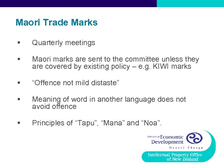 Maori Trade Marks § Quarterly meetings § Maori marks are sent to the committee