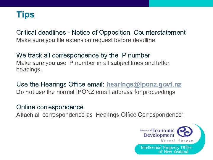 Tips Critical deadlines - Notice of Opposition, Counterstatement Make sure you file extension request
