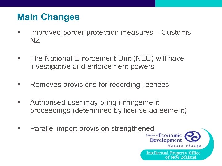 Main Changes § Improved border protection measures – Customs NZ § The National Enforcement