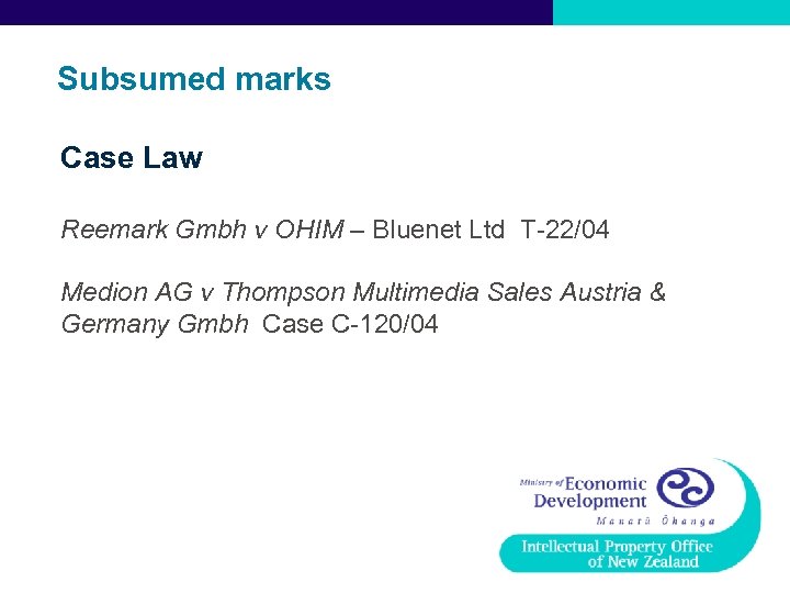  Subsumed marks Case Law Reemark Gmbh v OHIM – Bluenet Ltd T-22/04 Medion