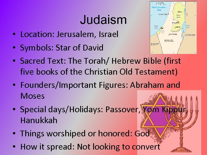 Judaism • Location: Jerusalem, Israel • Symbols: Star of David • Sacred Text: The