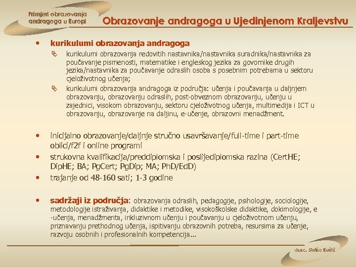 Primjeri obrazovanja andragoga u Europi • kurikulumi obrazovanja andragoga • Obrazovanje andragoga u Ujedinjenom