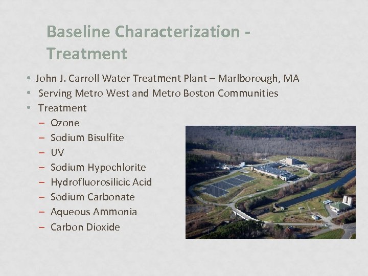 Baseline Characterization Treatment • John J. Carroll Water Treatment Plant – Marlborough, MA •