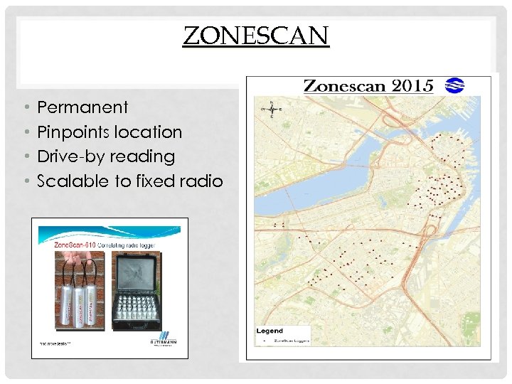 ZONESCAN • • Permanent Pinpoints location Drive-by reading Scalable to fixed radio 