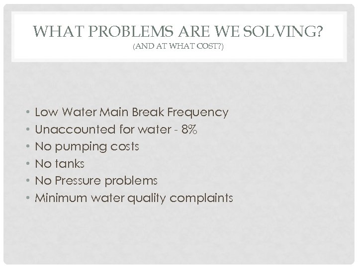 WHAT PROBLEMS ARE WE SOLVING? (AND AT WHAT COST? ) • • • Low