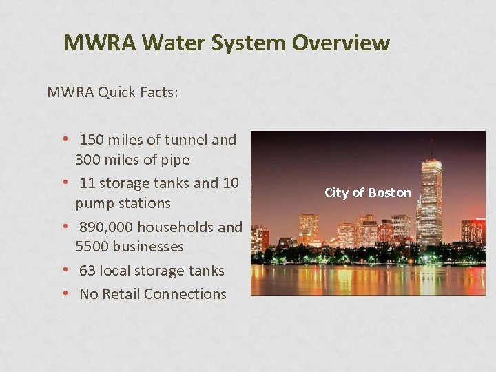 MWRA Water System Overview MWRA Quick Facts: • 150 miles of tunnel and 300