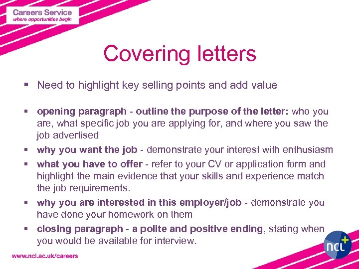Covering letters § Need to highlight key selling points and add value § opening