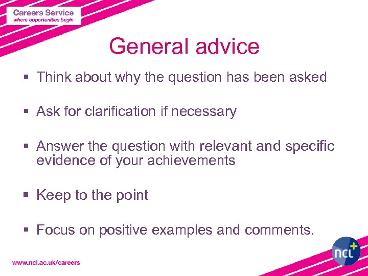 General advice § Think about why the question has been asked § Ask for