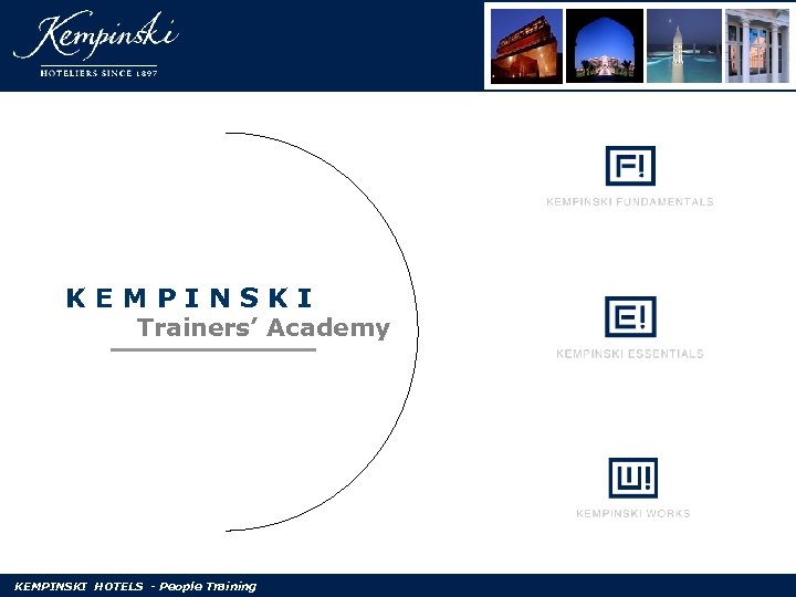 KEMPINSKI Trainers’ Academy KEMPINSKI HOTELS - People Training 