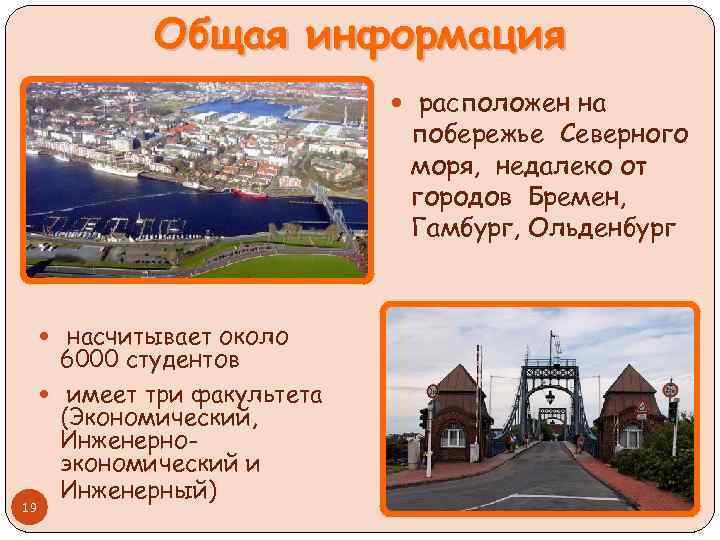 Общая информация расположен на побережье Северного моря, недалеко от городов Бремен, Гамбург, Ольденбург насчитывает