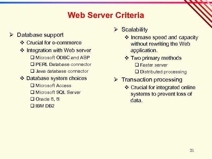 Web Server Criteria Ø Database support v Crucial for e-commerce v Integration with Web