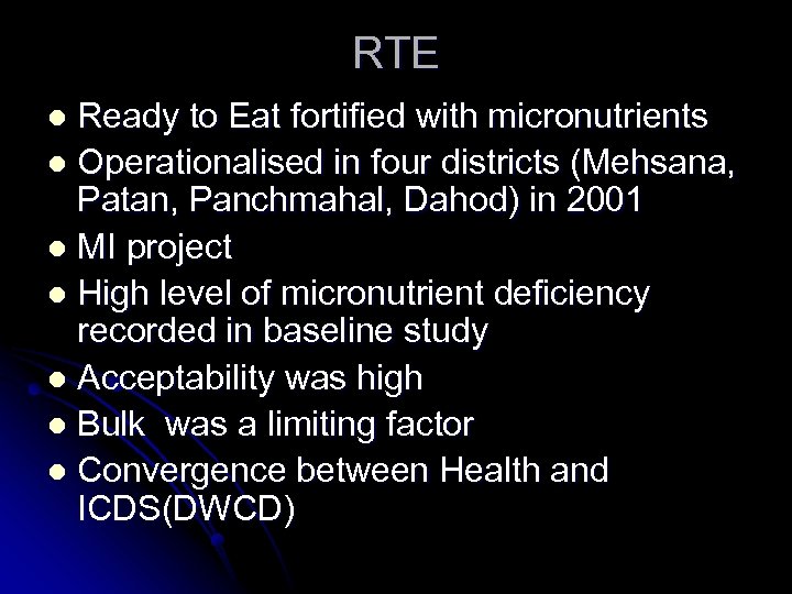 RTE Ready to Eat fortified with micronutrients l Operationalised in four districts (Mehsana, Patan,