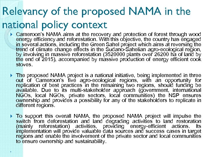 Relevancy of the proposed NAMA in the national policy context Cameroon’s NAMA aims at