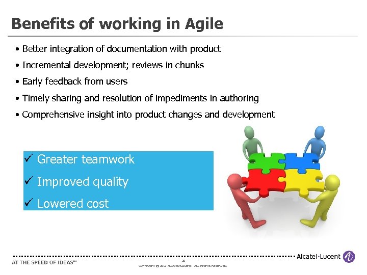 Benefits of working in Agile • Better integration of documentation with product • Incremental