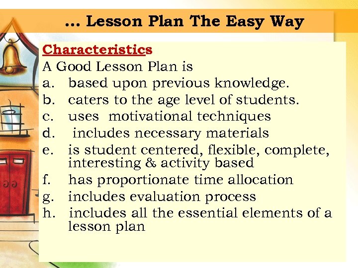 … Lesson Plan The Easy Way Characteristics A Good Lesson Plan is a. based