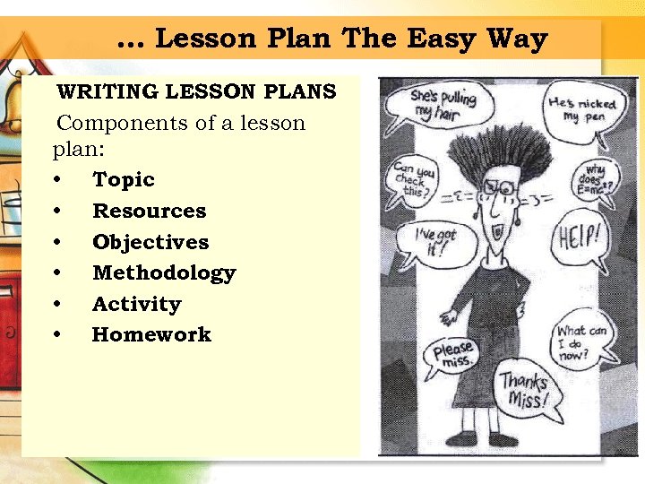 … Lesson Plan The Easy Way WRITING LESSON PLANS Components of a lesson plan: