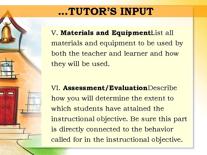 …TUTOR’S INPUT V. Materials and Equipment: List all materials and equipment to be used