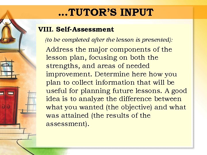 …TUTOR’S INPUT VIII. Self-Assessment (to be completed after the lesson is presented): Address the