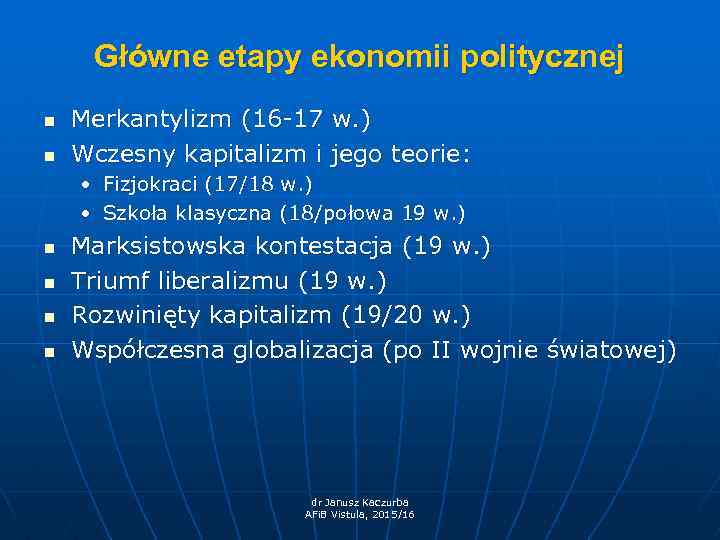 Główne etapy ekonomii politycznej n n Merkantylizm (16 -17 w. ) Wczesny kapitalizm i