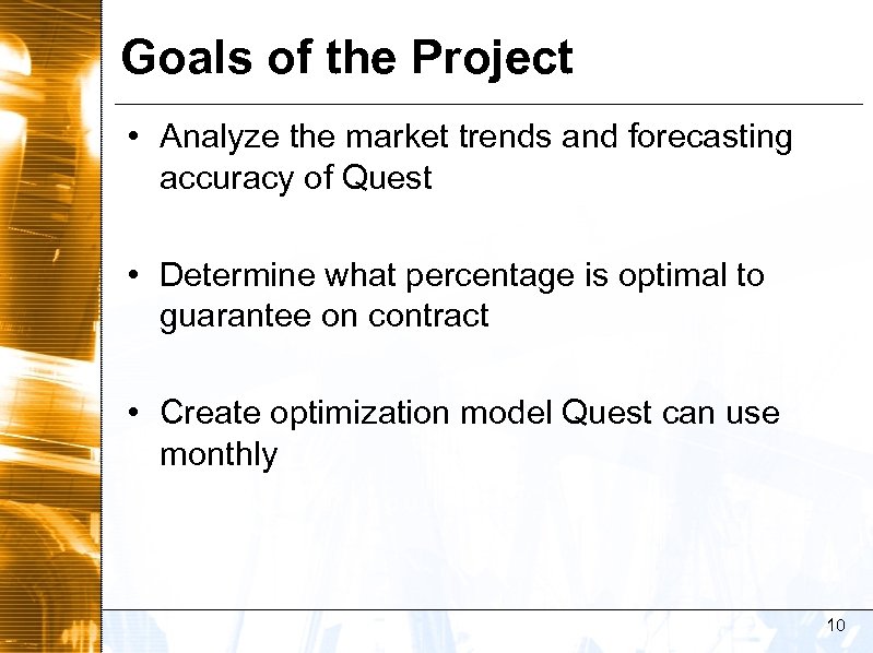 Goals of the Project • Analyze the market trends and forecasting accuracy of Quest