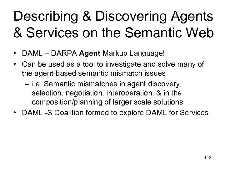 Describing & Discovering Agents & Services on the Semantic Web • DAML – DARPA