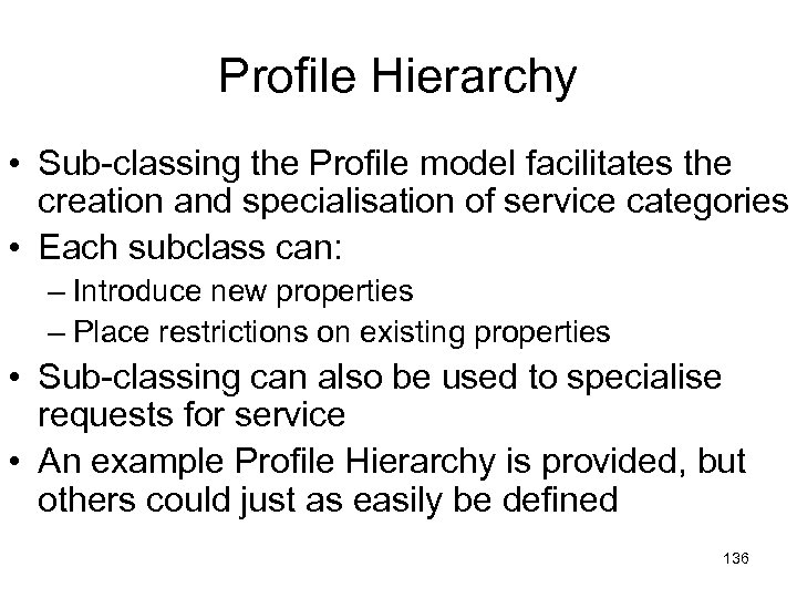 Profile Hierarchy • Sub-classing the Profile model facilitates the creation and specialisation of service