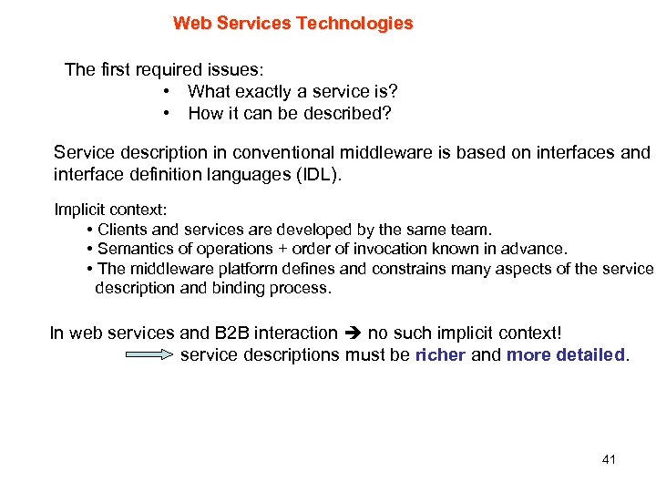 Web Services Technologies The first required issues: • What exactly a service is? •