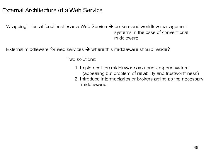 External Architecture of a Web Service Wrapping internal functionality as a Web Service brokers