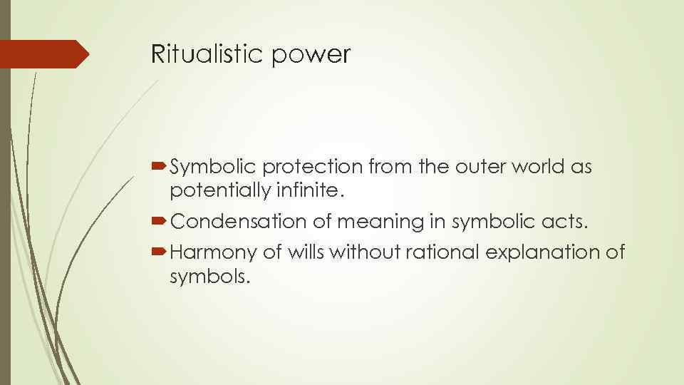 Ritualistic power Symbolic protection from the outer world as potentially infinite. Condensation of meaning