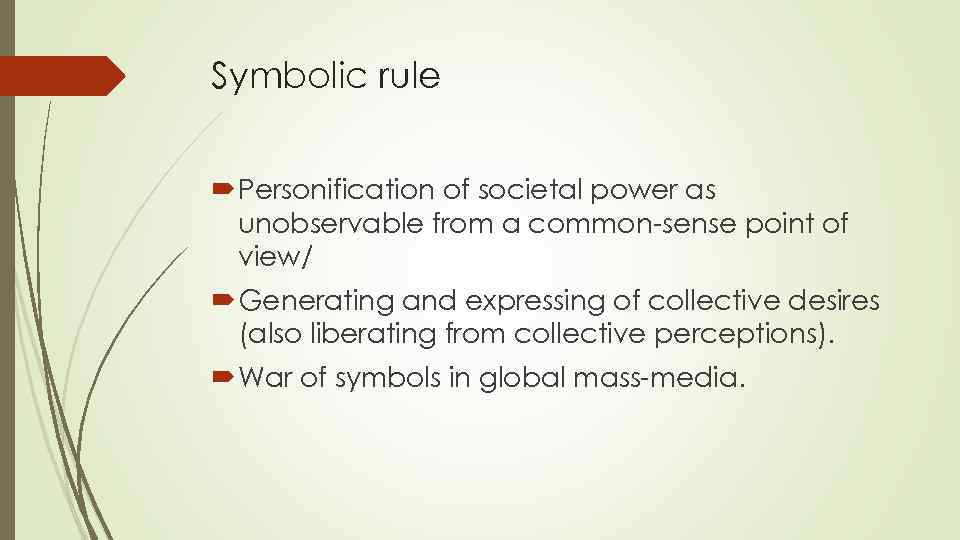 Symbolic rule Personification of societal power as unobservable from a common-sense point of view/