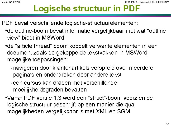 versie: 8/11/2010 © W. Philips, Universiteit Gent, 2000 -2011 Logische structuur in PDF bevat