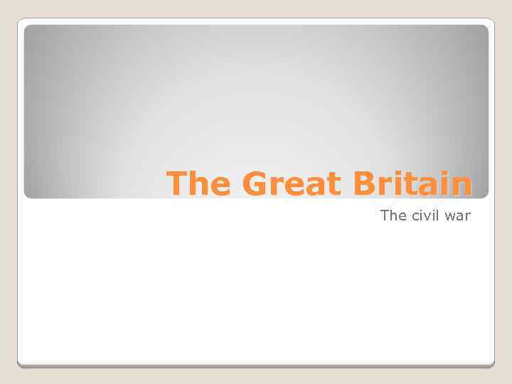 The Great Britain The civil war 