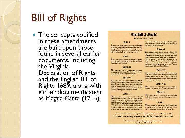 Bill of Rights The concepts codified in these amendments are built upon those found