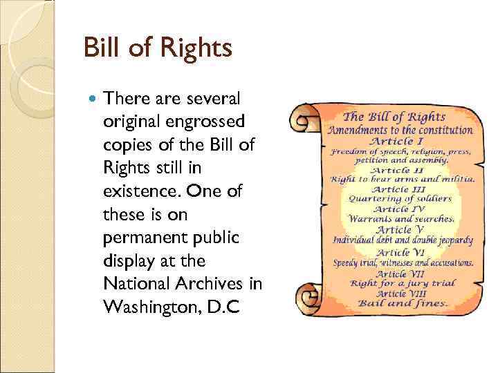 Bill of Rights There are several original engrossed copies of the Bill of Rights