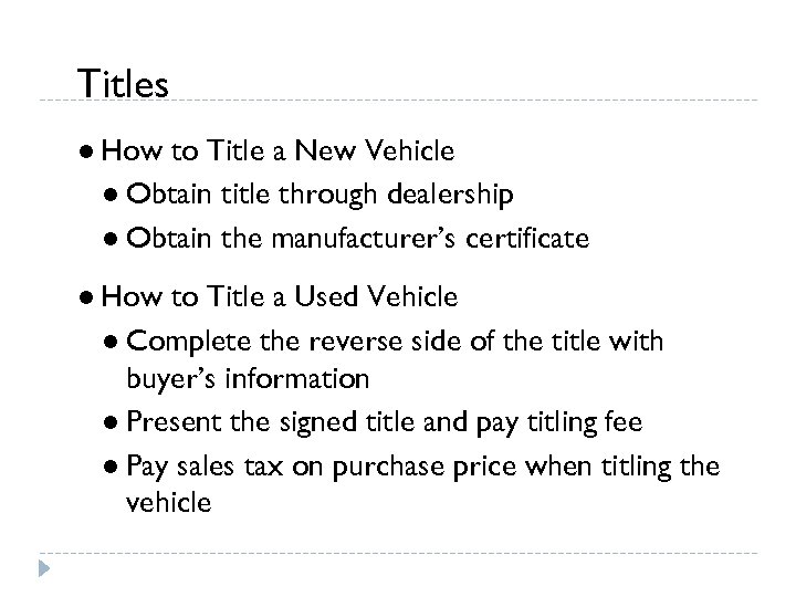 Titles ● How to Title a New Vehicle ● Obtain title through dealership ●