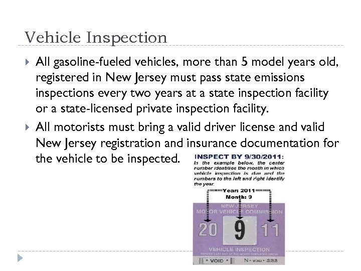 Vehicle Inspection All gasoline-fueled vehicles, more than 5 model years old, registered in New